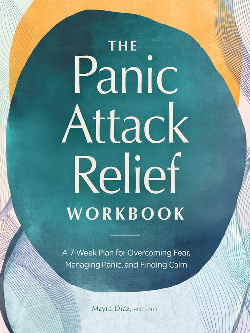 Title details for The Panic Attack Relief Workbook by Mayra Diaz MS, LMFT - Available